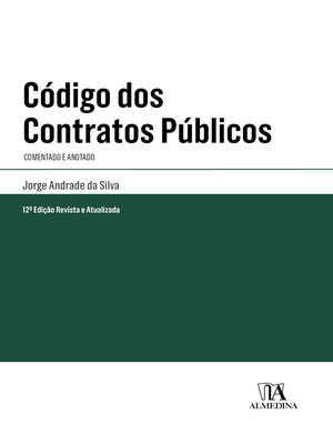 cover image of Código dos Contratos Públicos--Comentado e Anotado--12ª Edição